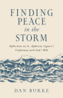 Finding Peace in the Midst of the Storm: Reflections on St. Alphonsus Liguori's Uniformity with God's Will By Dan Burke Cover Image