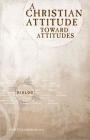 A Christian Attitude Toward Attitudes (Dialog) By Everett Leadingham Cover Image