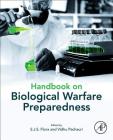 Handbook on Biological Warfare Preparedness By S. J. S. Flora (Editor), Vidhu Pachauri (Editor) Cover Image