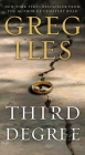 Third Degree: A Novel By Greg Iles Cover Image