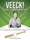 VEECK! Baseball's Eminent Impresario: A One-and-a-Half-Man Show Cover Image