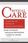 Critical Care: Concepts, Role, and Practice for the Acute Care Nurse Practitioner Cover Image