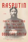 Rasputin: Faith, Power, and the Twilight of the Romanovs Cover Image