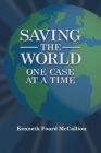 Saving the World One Case at a Time Cover Image