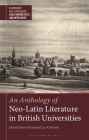 An Anthology of Neo-Latin Literature in British Universities By Bobby Xinyue (Editor), Lucy R. Nicholas (Editor), Gesine Manuwald (Editor) Cover Image
