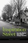 Inspiration Street: Two City Blocks That Helped Change America Cover Image