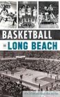 Basketball in Long Beach By Mike Guardabascio Cover Image