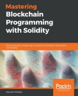 Mastering Blockchain Programming with Solidity Cover Image