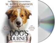 A Dog's Journey Movie Tie-In: A Novel (A Dog's Purpose #2) By W. Bruce Cameron, George K. Wilson (Read by) Cover Image