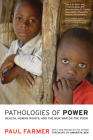 Pathologies of Power: Health, Human Rights, and the New War on the Poor (California Series in Public Anthropology #4) By Paul Farmer, Amartya Sen (Foreword by) Cover Image