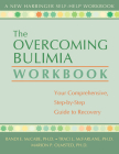 The Overcoming Bulimia Workbook: Your Comprehensive, Step-By-Step Guide to Recovery (New Harbinger Self-Help Workbook) By Randi E. McCabe, Tracy L. McFarlane, Marion P. Olmsted Cover Image