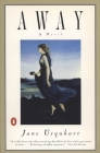 Away: A Novel By Jane Urquhart Cover Image