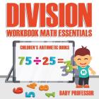 Division Workbook Math Essentials Children's Arithmetic Books Cover Image