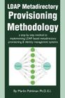 LDAP Metadirectory Provisioning Methodology: a step by step method to implementing LDAP based metadirectory provisioning Cover Image