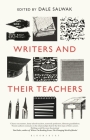 Writers and Their Teachers By Dale Salwak (Editor) Cover Image