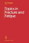 Topics in Fracture and Fatigue Cover Image
