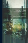 The Timberman; Volume 19 By Inc Miller Freeman Publications (Created by) Cover Image