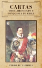 Cartas: Descubrimiento y conquista de Chile By Pedro De Valdivia Cover Image