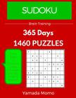 Sudoku: Brain Training 365 Days: 365 Days 1,460 Puzzle (Play it, Feel it Everyday) By Yamada Momo Cover Image