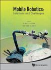 Mobile Robotics: Solutions and Challenges - Proceedings of the Twelfth International Conference on Climbing and Walking Robots and the Support Technol By Mohammad Osman Tokhi (Editor), O. Tosun (Editor), Gurvinder S. Virk (Editor) Cover Image