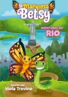 La Mariposa Betsy: Aventuras En Rio Cover Image