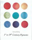 1st-19th Century Pigments By Patricia Railing Cover Image