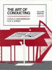 The Art of Conducting By Donald Hunsberger, Roy Ernst Cover Image