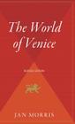 The World Of Venice: Revised Edition By Jan Morris Cover Image