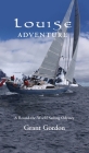 Louise Adventure: A Round-the-World Sailing Odyssey Cover Image