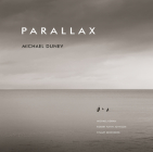 Michael Dunev: Parallax By Michael Dunev (Photographer), Stuart Denenberg (Text by (Art/Photo Books)), Robert Johnson (Text by (Art/Photo Books)) Cover Image