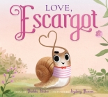 Love, Escargot By Dashka Slater, Sydney Hanson (Illustrator) Cover Image