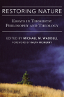 Restoring Nature: Essays Thomistic Philosophy & Theology By Michael M. Waddell, Ralph McInerny Cover Image