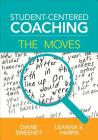 Student-Centered Coaching: The Moves By Diane Sweeney, Leanna S. Harris Cover Image