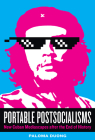 Portable Postsocialisms: New Cuban Mediascapes after the End of History (Border Hispanisms) Cover Image