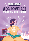 Ada Lovelace Cracks the Code (Rebel Girls Chapter Books) By Rebel Girls, Corinne Purtill Cover Image