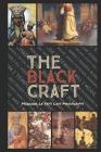 The Black Craft: A Direct Comparison of the Origins of Religion, Witchcraft & Spirituality in their use for Conquest over Native Popula Cover Image