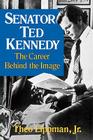 Senator Ted Kennedy By Theo Lippman Cover Image