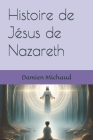 Histoire de Jésus de Nazareth Cover Image