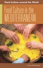Food Culture in the Mediterranean (Food Culture Around the World) By Carol Helstosky Cover Image