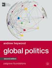 Global Politics (MacMillan Foundations #19) By Andrew Heywood Cover Image