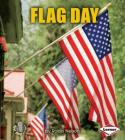 Flag Day (First Step Nonfiction -- American Holidays) By Robin Nelson Cover Image