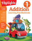 First Grade Addition (Highlights Learning Fun Workbooks) By Highlights Learning (Created by) Cover Image