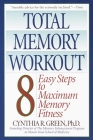 Total Memory Workout: 8 Easy Steps to Maximum Memory Fitness By Cynthia R. Green Cover Image