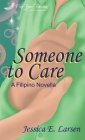 Someone to Care: Filipino YA romance By Jessica E. Larsen Cover Image
