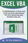 Excel VBA: A Comprehensive, Step-By-Step Guide On Excel VBA Finance For Data Reporting And Business Analysis By Peter Bradley Cover Image