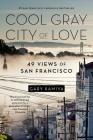 Cool Gray City of Love: 49 Views of San Francisco Cover Image