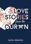 Love Stories from the Qur'an By Yahya Adel Ibrahim Cover Image