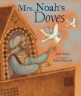 Mrs. Noah's Doves By Jane Yolen, Alida Massari (Illustrator) Cover Image