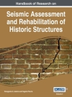 Handbook of Research on Seismic Assessment and Rehabilitation of Historic Structures, Vol 1 By Panagiotis G. Asteris Cover Image