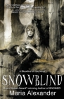 Snowblind: Book 3 in the Bloodline of Yule Trilogy By Maria Alexander Cover Image